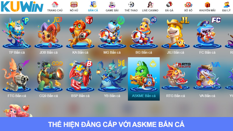 ASKME Bắn Cá: Nơi Đẳng Cấp Được Chứng Minh Bằng Tiền Thưởng